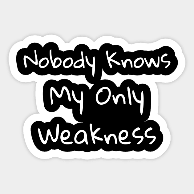 Nobody Knows My Only Weakness Sticker by Catchy Phase